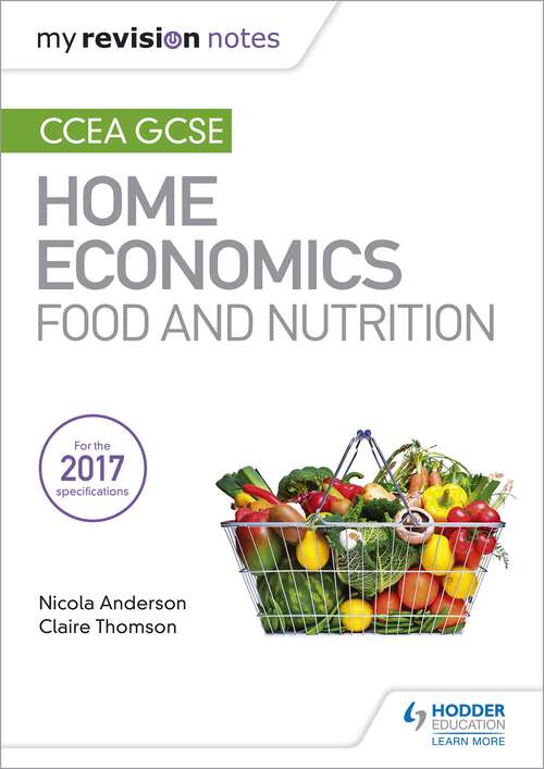 Book cover of My Revision Notes: CCEA GCSE Home Economics: Food and Nutrition (My Revision Notes)