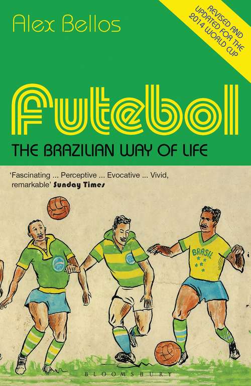 Book cover of Futebol: The Brazilian Way of Life - Updated Edition