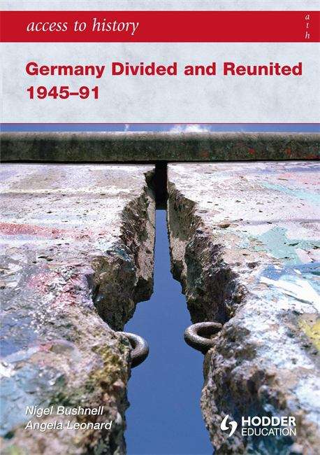 Book cover of Access to History: Germany Divided and Reunited 1945-91 (PDF)