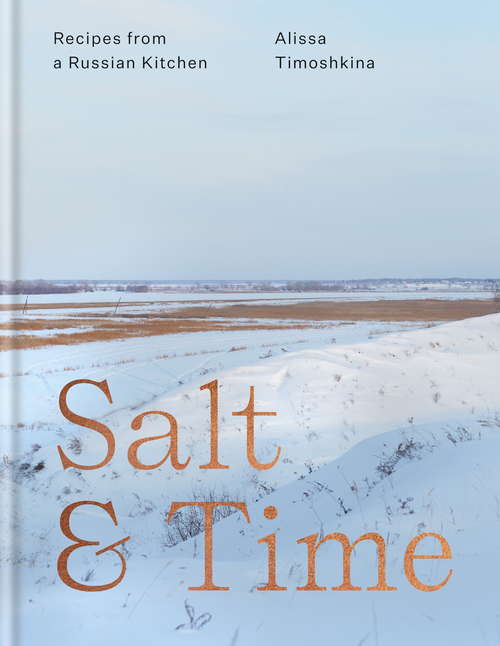 Book cover of Salt & Time: Recipes from a Russian kitchen