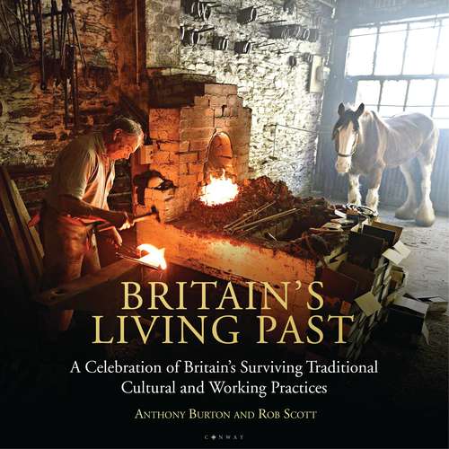Book cover of Britain's Living Past: A Celebration of Britain's Surviving Traditional Cultural and Working Practices