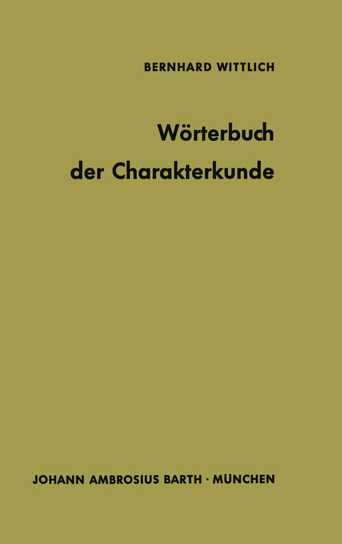 Book cover of Wörterbuch der Charakterkunde: Die Bedeutung der gebräuchlichen Charakterbezeichnungen (4. Aufl. 1965)