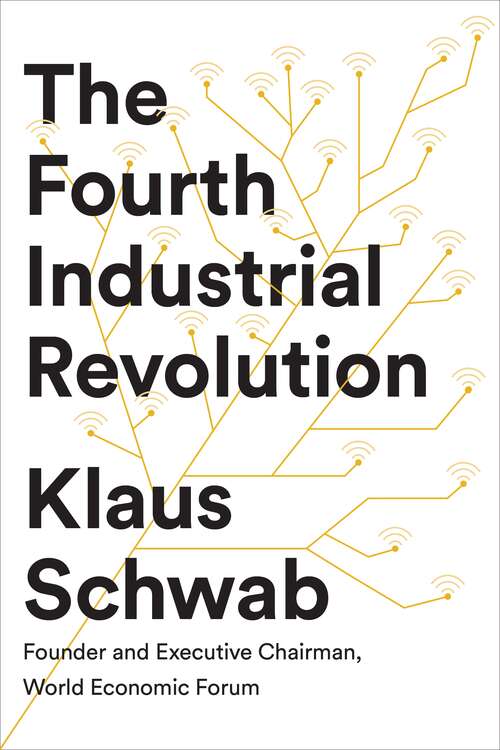 Book cover of The Fourth Industrial Revolution: A Guide To Building A Better World