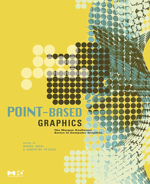 Book cover of Point-Based Graphics (The Morgan Kaufmann Series in Computer Graphics)