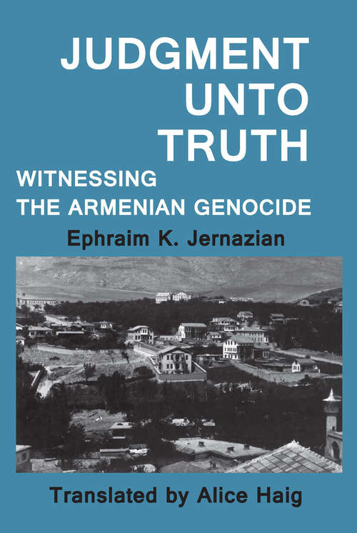 Book cover of Judgment Unto Truth: Witnessing the Armenian Genocide