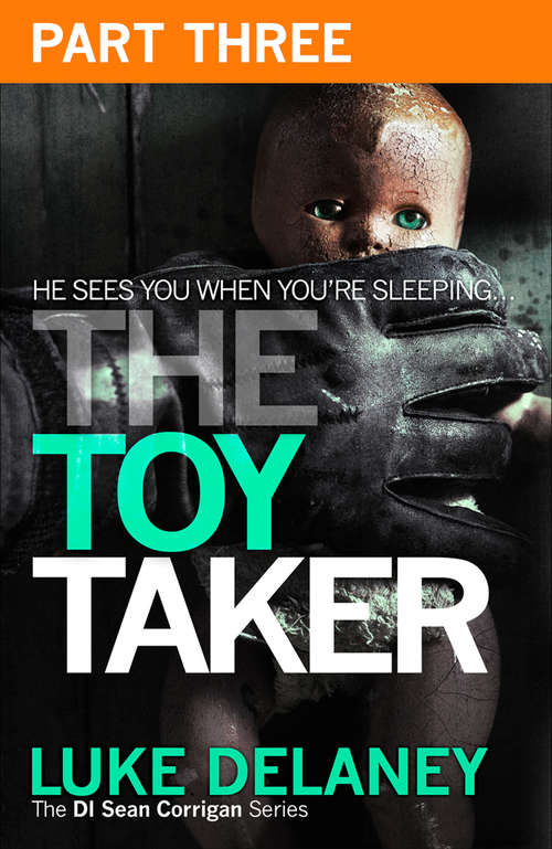 Book cover of The Toy Taker: Part 3, Chapter 6 to 9 (ePub edition) (DI Sean Corrigan #3)