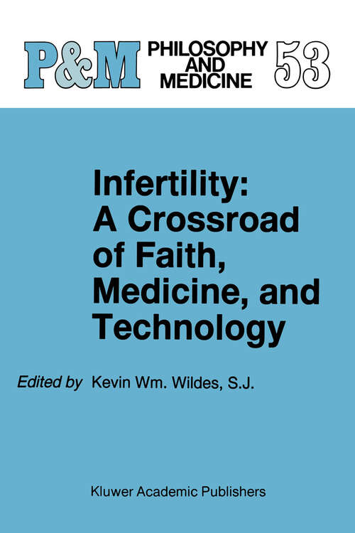 Book cover of Infertility: A Crossroad of Faith, Medicine, and Technology (1997) (Philosophy and Medicine #53)