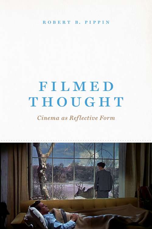 Book cover of Filmed Thought: Cinema as Reflective Form