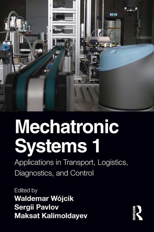 Book cover of Mechatronic Systems 1: Applications in Transport, Logistics, Diagnostics, and Control