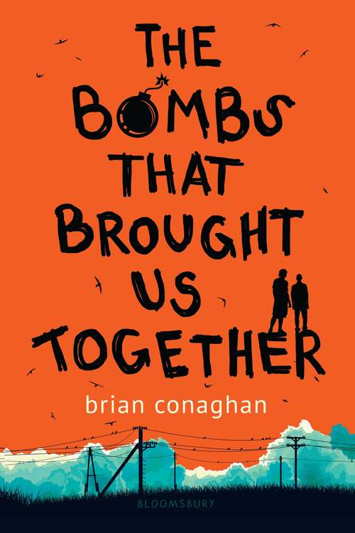 Book cover of The Bombs That Brought Us Together: Winner Of The Costa Children's Book Award 2016