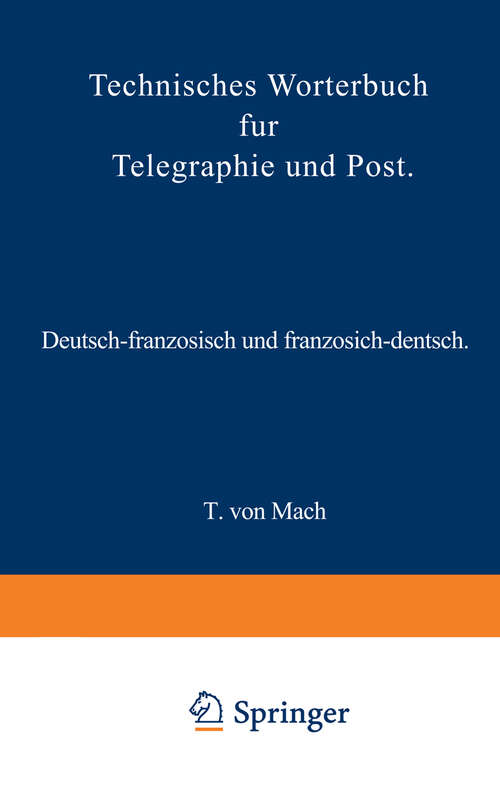 Book cover of Technisches Wörterbuch für Telegraphie und Post: Deutsch-französisch und französisch-deutsch (1884)