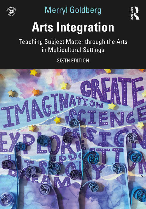 Book cover of Arts Integration: Teaching Subject Matter through the Arts in Multicultural Settings (6)