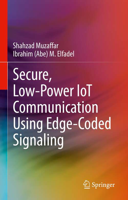 Book cover of Secure, Low-Power IoT Communication Using Edge-Coded Signaling (1st ed. 2022)