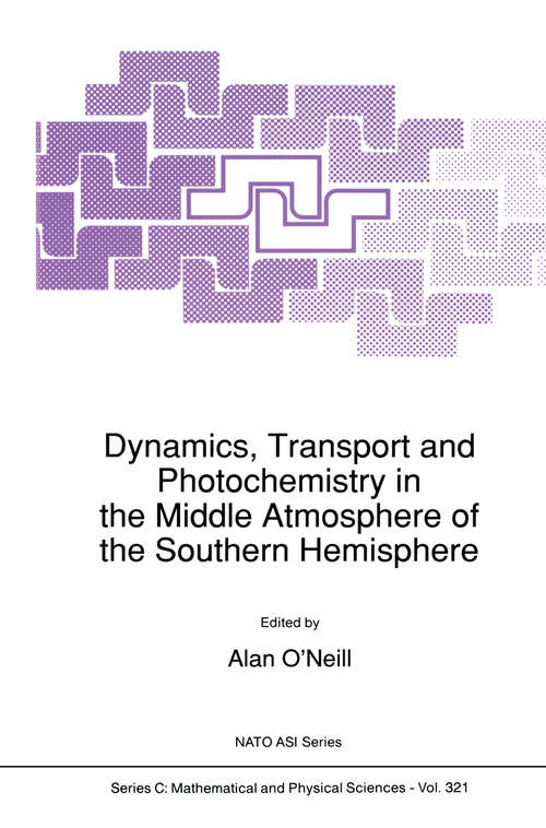 Book cover of Dynamics, Transport and Photochemistry in the Middle Atmosphere of the Southern Hemisphere (1990) (Nato Science Series C: #321)
