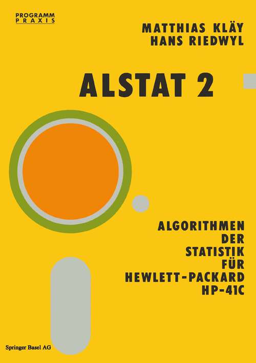Book cover of Alstat 2 Algorithmen der Statistik für Hewlett-Packard HP-41C (1984) (Programm Praxis #2)
