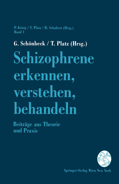 Book cover of Schizophrene erkennen, verstehen, behandeln: Beiträge aus Theorie und Praxis (1990) (Aktuelle Probleme der Schizophrenie #1)