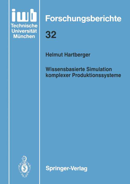 Book cover of Wissensbasierte Simulation komplexer Produktionssysteme (1991) (iwb Forschungsberichte #32)