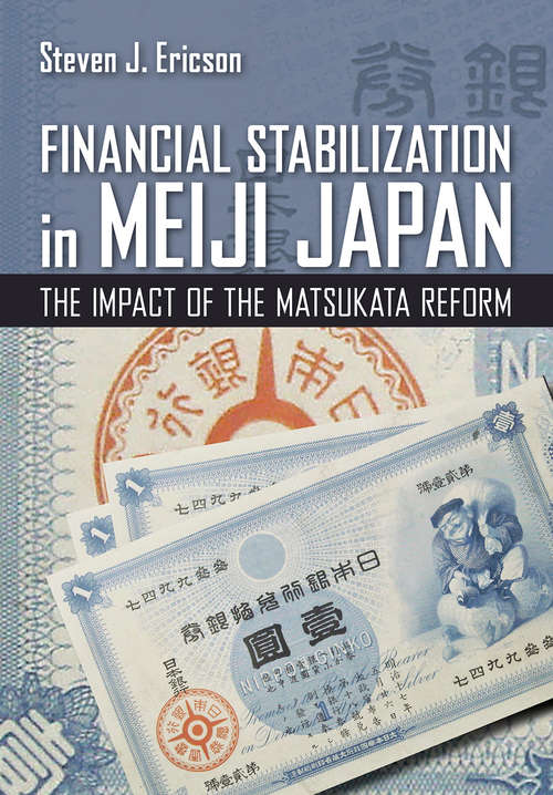 Book cover of Financial Stabilization in Meiji Japan: The Impact of the Matsukata Reform (Cornell Studies in Money)