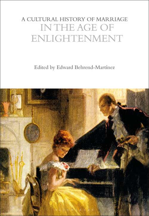 Book cover of A Cultural History of Marriage in the Age of Enlightenment (The Cultural Histories Series)
