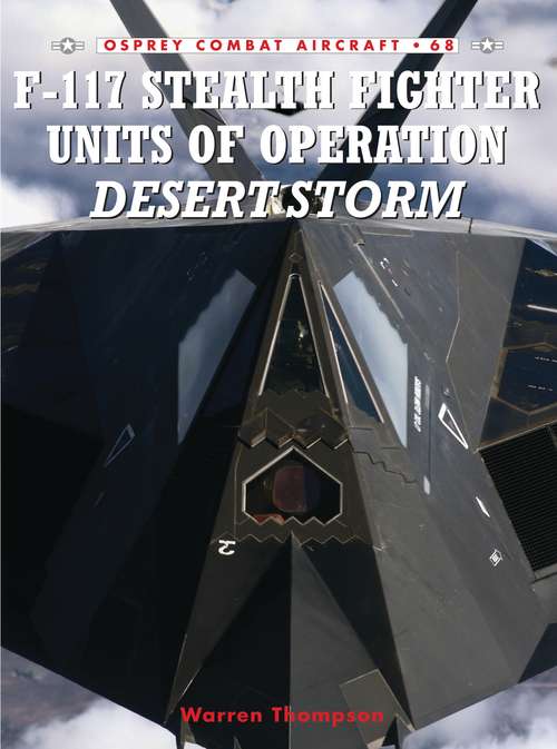 Book cover of F-117 Stealth Fighter Units of Operation Desert Storm (Combat Aircraft)