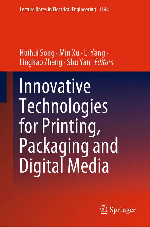 Book cover of Innovative Technologies for Printing, Packaging and Digital Media (1st ed. 2024) (Lecture Notes in Electrical Engineering #1144)