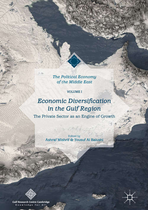 Book cover of Economic Diversification in the Gulf Region, Volume I: The Private Sector as an Engine of Growth
