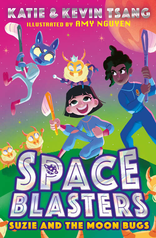 Book cover of SPACE BLASTERS: SUZIE AND THE MOON BUGS (Space Blasters #2)