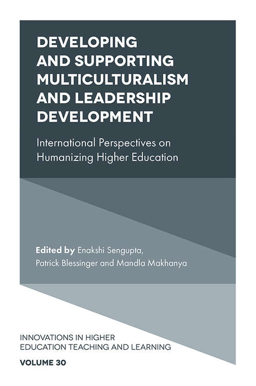 Book cover of Developing and Supporting Multiculturalism and Leadership Development: International Perspectives on Humanizing Higher Education (Innovations in Higher Education Teaching and Learning #30)