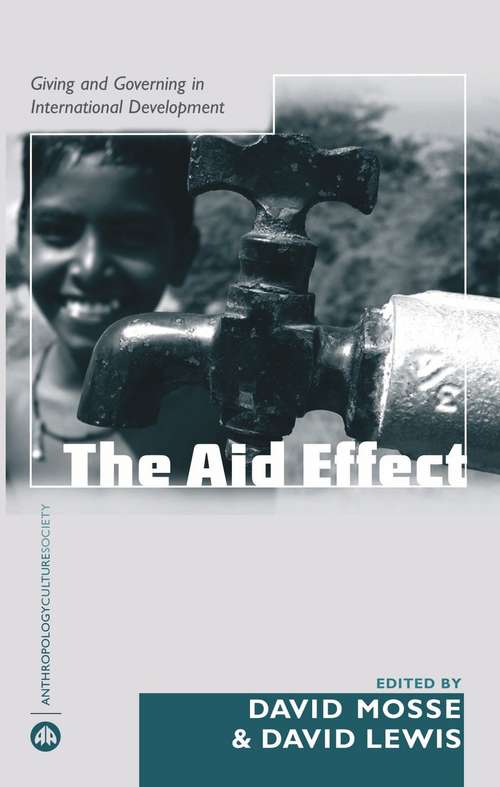 Book cover of The Aid Effect: Giving and Governing in International Development (Anthropology, Culture and Society)