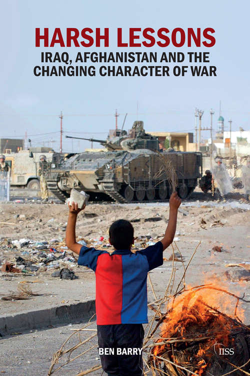 Book cover of Harsh Lessons: Iraq, Afghanistan and the Changing Character of War (Adelphi series)