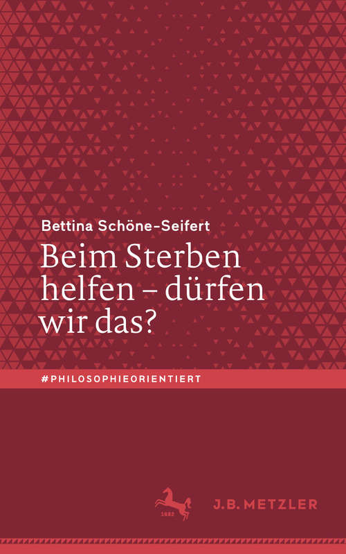 Book cover of Beim Sterben helfen – dürfen wir das? (1. Aufl. 2020) (#philosophieorientiert)