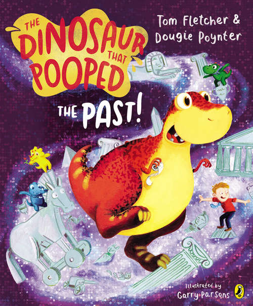 Book cover of The Dinosaur That Pooped The Past! (The Dinosaur That Pooped)