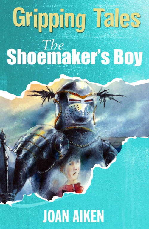 Book cover of The Shoemaker's Boy: Gripping Tales (Gripping Tales)
