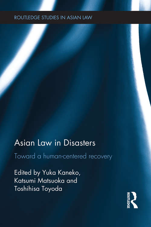 Book cover of Asian Law in Disasters: Toward a Human-Centered Recovery (Routledge Studies in Asian Law)