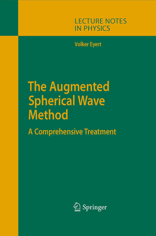Book cover of The Augmented Spherical Wave Method: A Comprehensive Treatment (2012) (Lecture Notes in Physics #719)