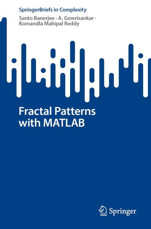 Book cover of Fractal Patterns with MATLAB (1st ed. 2023) (SpringerBriefs in Complexity)