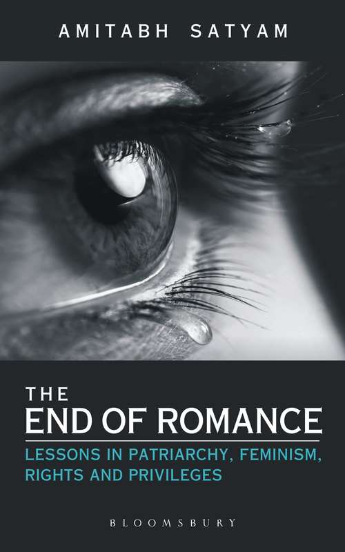 Book cover of The End of Romance: Lessons in Patriarchy, Feminism, Rights and Privileges