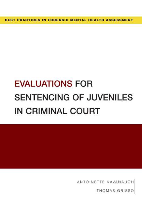 Book cover of Evaluations for Sentencing of Juveniles in Criminal Court (Best Practices in Forensic Mental Health Assessments)