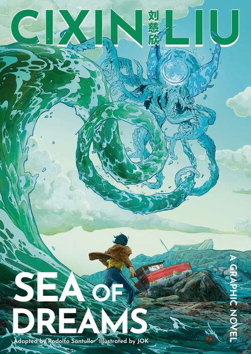 Book cover of Cixin Liu's Sea of Dreams: A Graphic Novel (The Worlds of Cixin Liu)