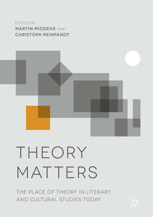 Book cover of Theory Matters: The Place of Theory in Literary and Cultural Studies Today (1st ed. 2016)