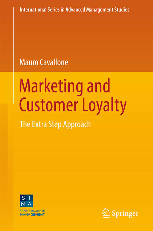 Book cover of Marketing and Customer Loyalty: The Extra Step Approach (International Series in Advanced Management Studies)