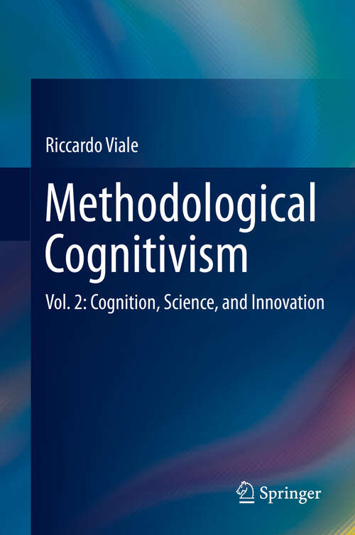 Book cover of Methodological Cognitivism: Vol. 2: Cognition, Science, and Innovation (2013)