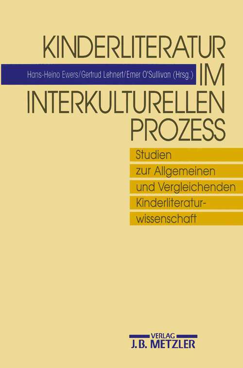 Book cover of Kinderliteratur im interkulturellen Prozess: Studien zur Allgemeinen und Vergleichenden Kinderliteraturwissenschaft (1. Aufl. 1994)