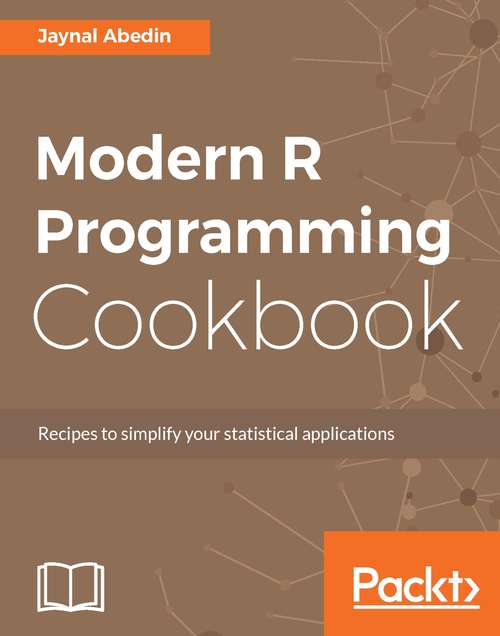 Book cover of Modern R Programming Cookbook: Recipes to simplify your statistical applications