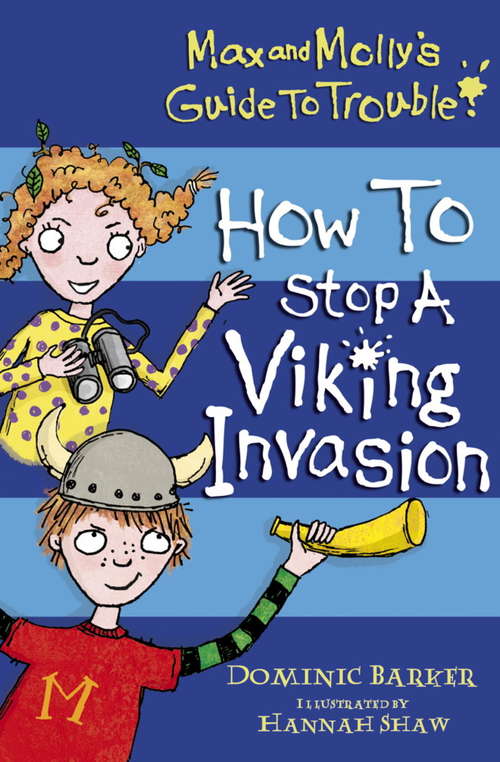Book cover of How to Stop a Viking Invasion (Max and Molly's Guide to Trouble #4)