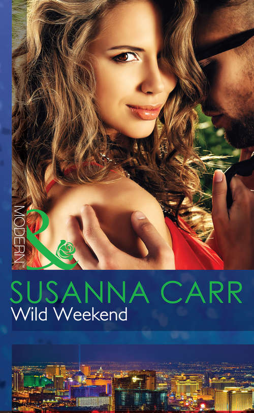 Book cover of Wild Weekend: Wild Weekend / A Rule Worth Breaking (ePub First edition) (Mills And Boon Modern Ser.)