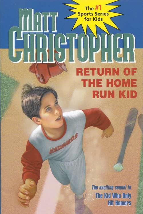Book cover of Return of the Home Run Kid: The Kid Who Only Hits Homers, Return Of The Home Run Kid, Baseball Pals, Catcher With A Glass Arm, Challenge At Second Base (Matt Christopher Sports Ser.)