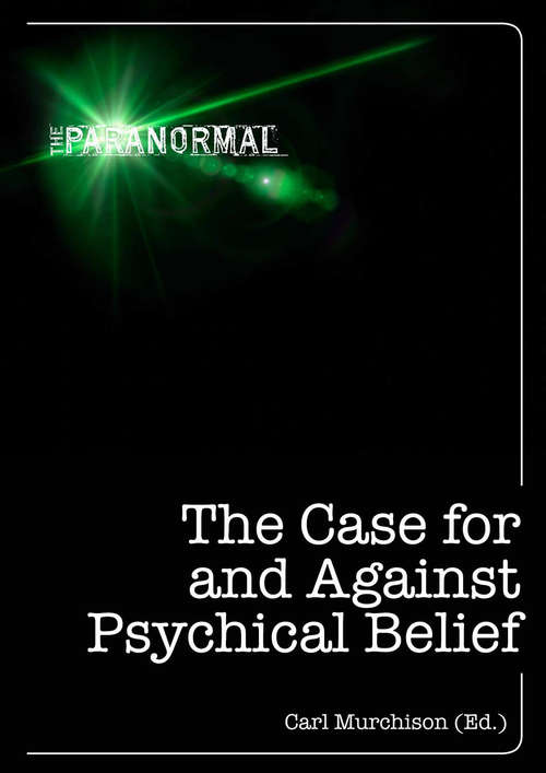 Book cover of The Case for and Against Psychical Belief (The\paranormal Ser.)