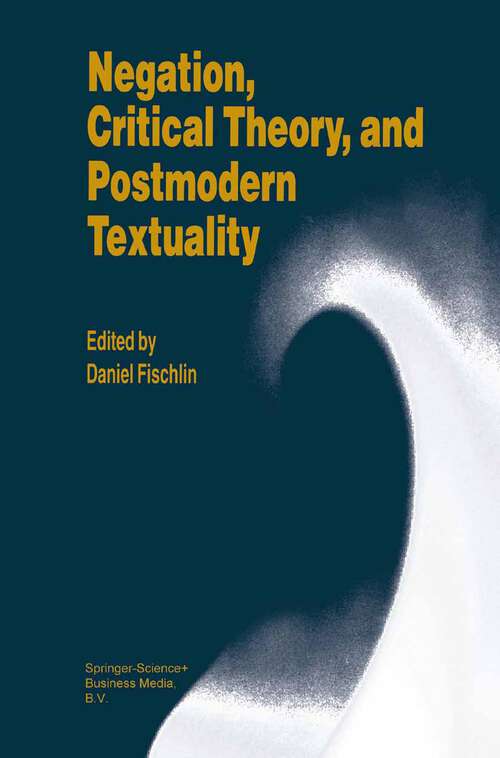 Book cover of Negation, Critical Theory, and Postmodern Textuality (1994)