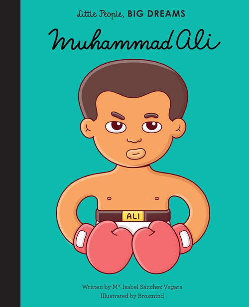 Book cover of Muhammad Ali (Little People, BIG DREAMS #22)